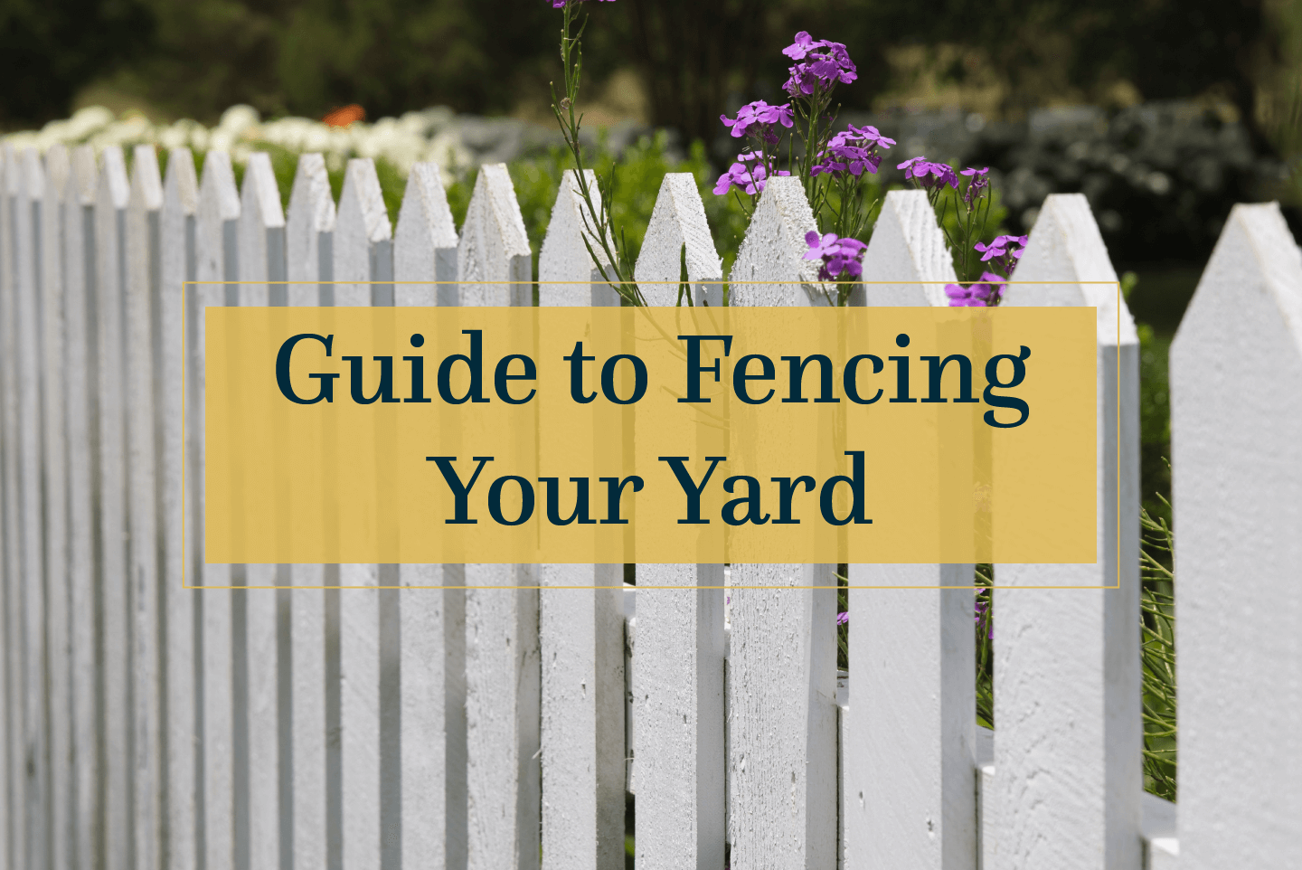 Guide to Fencing Your Yard • Julie & Co. Realty : Julie & Co. Realty