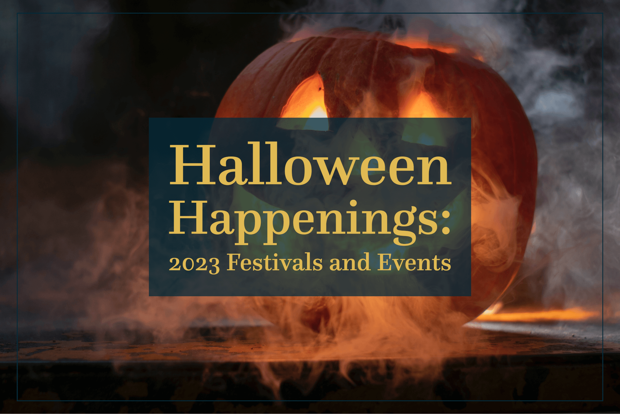 Halloween Happenings 2023 Festivals and Events • Julie & Co. Realty